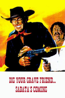 Dig Your Grave Friend... Sabata's Coming poster