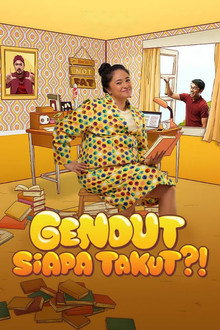 Gendut Siapa Takut?! poster
