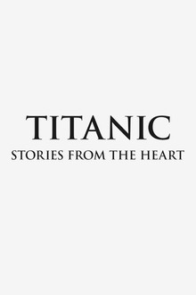 Titanic: Stories from the Heart poster