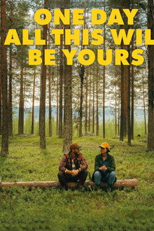 One Day All This Will Be Yours poster