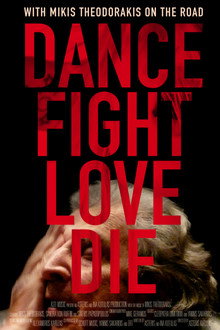 Dance Fight Love Die: With Mikis On the Road poster