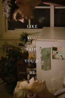 Like You Said You'd Be poster