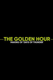 The Golden Hour: Making of Days of Thunder poster