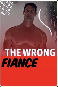 Watch Movies The Wrong Fiancé (2021) Full Free Online