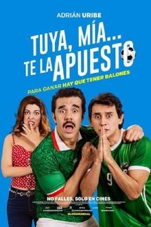 Tuya, mía… te la apuesto (2018)