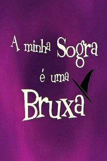 A Minha Sogra é Uma Bruxa poster
