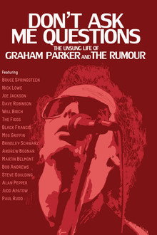 Don't Ask Me Questions: The Unsung Life of Graham Parker & The Rumour poster