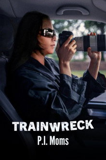 Trainwreck: P.I. Moms (2025)