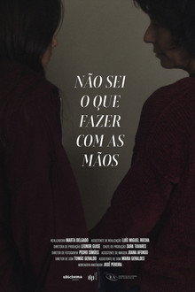 I Don't Know What To Do With My Hands poster