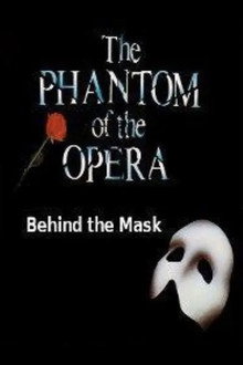 Behind The Mask: The Phantom Of The Opera poster