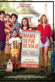 Mamá se fue de viaje (2017)
