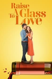 Watch Movies Raise a Glass to Love (2021) Full Free Online
