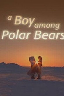 A Boy Among Polar Bears