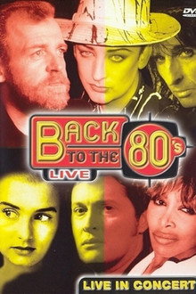 Back To The 80's - Live In Concert poster