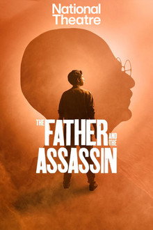 National Theatre Live: The Father and the Assassin poster