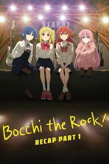BOCCHI THE ROCK! Recap Part 1 poster