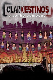 Clandestinos: O Sonho Começou poster
