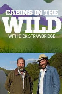 Cabins in the Wild with Dick Strawbridge poster