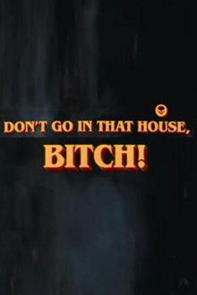 Don't Go in That House, Bitch! poster