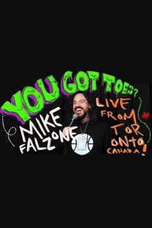 Mike Falzone: You Got Toes? poster