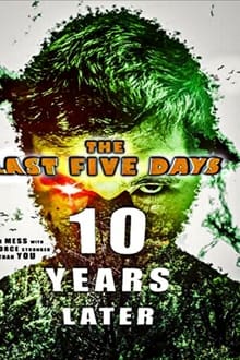 Watch Movies The Last Five Days: 10 Years Later (2021) Full Free Online