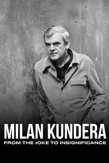 Milan Kundera: From the Joke to Insignificance poster