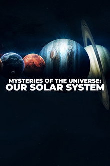 Mysteries of the Universe: Our Solar System poster