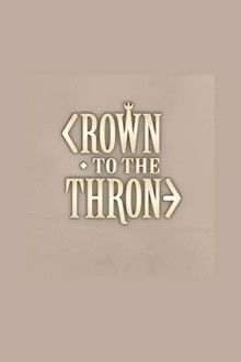 Crown to the Throne poster