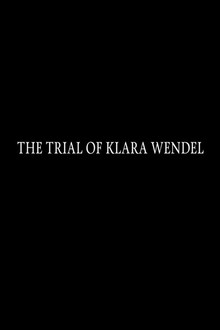 The Trial of Klara Wendel poster