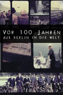 100 Years Ago: From Berlin to the World poster