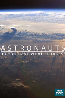 Astronauts: Do You Have What It Takes? poster