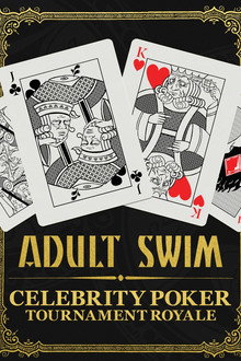 Adult Swim Celebrity Poker Tournament Royale poster
