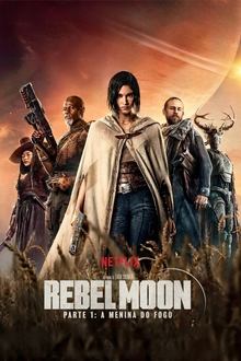 Rebel Moon - Parte 1: A Menina do Fogo