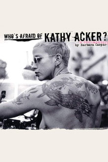 Who's Afraid of Kathy Acker? poster