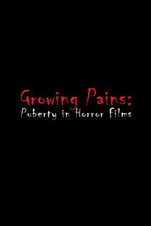 Growing Pains: Puberty in Horror Films poster