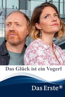 Das Glück ist ein Vogerl poster