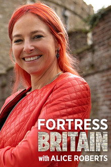 Fortress Britain with Alice Roberts poster