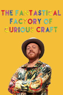 The Fantastical Factory of Curious Craft poster