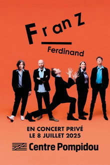 Franz Ferdinand : concert privé au Centre Pompidou poster