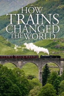 How Trains Changed the World poster
