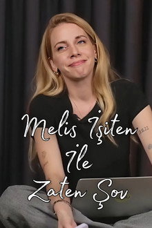 Melis İşiten ile Zaten Şov poster