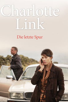 Charlotte Link - Die letzte Spur poster