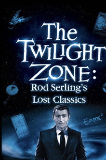 The Twilight Zone: Rod Serling's Lost Classics poster