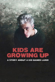Kids Are Growing Up: A Story About a Kid Named Laroi poster
