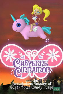 Cheyenne Cinnamon and the Fantabulous Unicorn of Sugar Town Candy Fudge poster