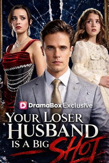 Your Loser Husband Is a Big Shot poster