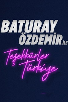 Baturay Özdemir ile Teşekkürler Türkiye poster