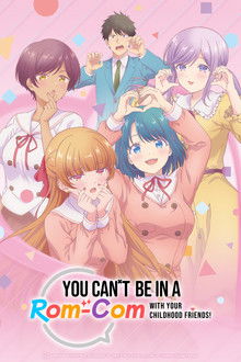 You Can't Be in a Rom-Com with Your Childhood Friends! poster