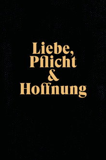 Liebe, Pflicht und Hoffnung poster