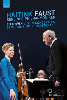 Beethoven · Violin Concerto & Symphony No. 6 'Pastoral' (Bernard Haitink, Isabelle Faust) poster
